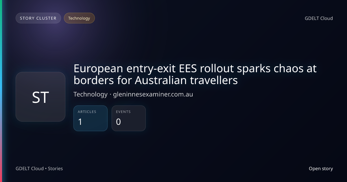 European entry-exit EES rollout sparks chaos at borders for Australian ...